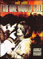 No One Would Tell - Noel Nosseck