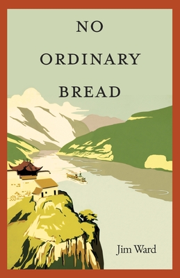 No Ordinary Bread - Ward, Jim