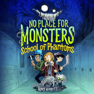 No Place for Monsters: School of Phantoms