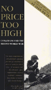No Price Too High: Canadians and the Second World War