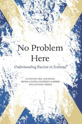 No Problem Here: Racism in Scotland - Davidson, Neil (Editor), and Liinp��, Minna (Editor), and McBride, Maureen (Editor)