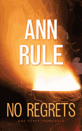 No Regrets and Other True Cases