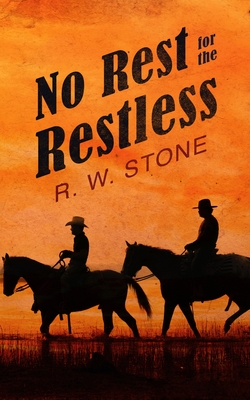 No Rest for the Restless - Stone, R W