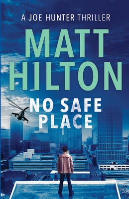 No Safe Place - Hilton, Matt