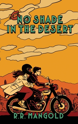 No Shade in the Desert - Mangold, R R