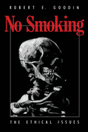 No Smoking: The Ethical Issues