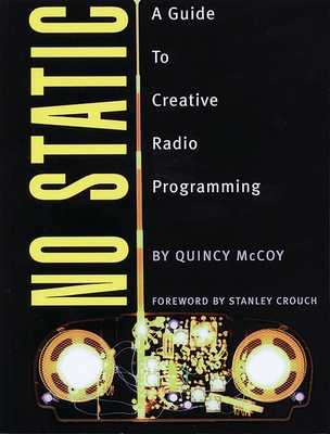 No Static: A Guide to Creative Radio Programming - McCoy, Quincy