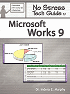 No Stress Tech Guide to Microsoft Works 9