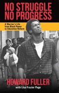 No Struggle, No Progress: A Warrior's Life from Black Power to Education Reform