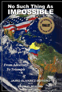 No Such Thing as Impossible: From Adversity to Triumph