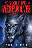 No Such Thing as Werewolves