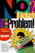 No Ticket, No Problem!: How to Sneak Into Sporting Events and Concerts