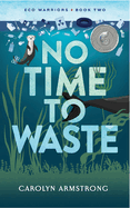 No Time To Waste: Eco Warriors book 2