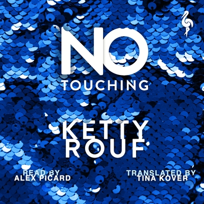 No Touching - Rouf, Ketty, and Kover, Tina (Translated by)
