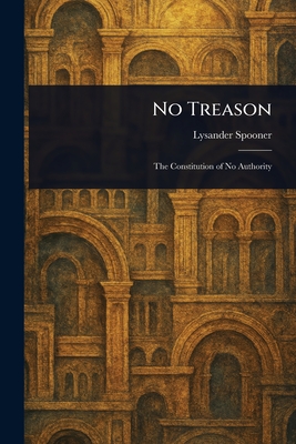 No Treason - Spooner, Lysander
