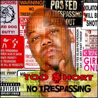 No Trespassing - Too Short