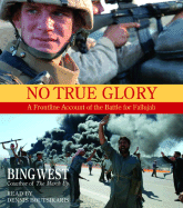 No True Glory: A Frontline Account of the Battle for Fallujah