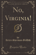 No, Virginia! (Classic Reprint)
