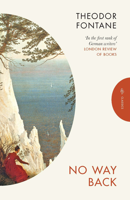 No Way Back - Fontane, Theodor, and Chambers, Helen (Translated by), and Rorrison, Hugh (Translated by)