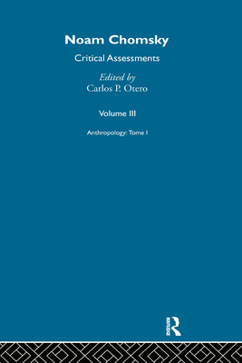 Noam Chomsky: Critical Assessments: Cognitive Science and Language Acquisition - Otero, Carlos (Editor)
