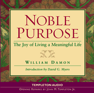Noble Purpose: Joy of Living a Meaningful Life