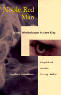 Noble Red Man: Lakota Wisdomkeeper Mathew King