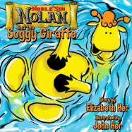 Noble Sir Nolan and the Soggy Giraffe