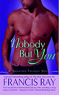 Nobody But You