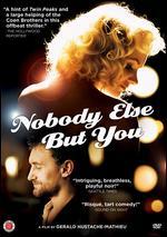 Nobody Else But You