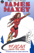 Nobody Gets the Girl: A Comic Book Novel