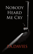 Nobody Heard Me Cry