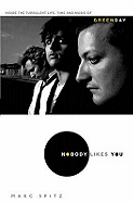Nobody Likes You: Inside the Turbulent Life, Times, and Music of Green Day