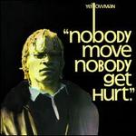 Nobody Move Nobody Get Hurt