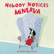 Nobody Notices Minerva - Kirwan, Wednesday