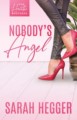 Nobody's Angel - Hegger, Sarah
