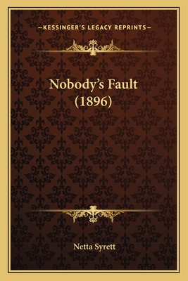 Nobody's Fault (1896) - Syrett, Netta