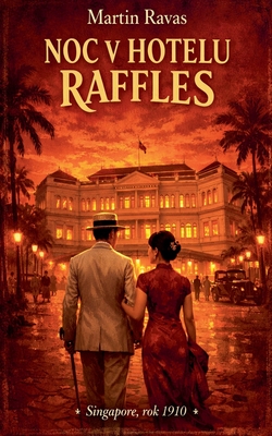 Noc V Hotelu Raffles - Ravas, Martin