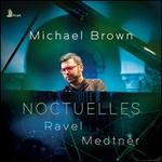 Noctuelles: Ravel, Medtner