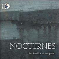 Nocturnes - Michael Landrum (piano)