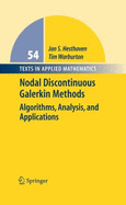 Nodal Discontinuous Galerkin Methods: Algorithms, Analysis, and Applications