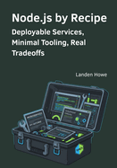 Node.js by Recipe: Deployable Services, Minimal Tooling, Real Tradeoffs
