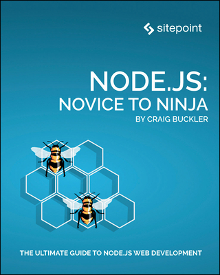 Node.Js: Novice to Ninja - Buckler, Craig