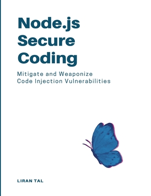 Node.js Secure Coding: Mitigate and Weaponize Code Injection Vulnerabilities - Tal, Liran