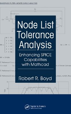 Node List Tolerance Analysis: Enhancing SPICE Capabilities with Mathcad - Boyd, Robert R