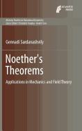 Noether's Theorems: Applications in Mechanics and Field Theory