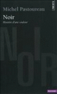 Noir. Histoire D'Une Couleur