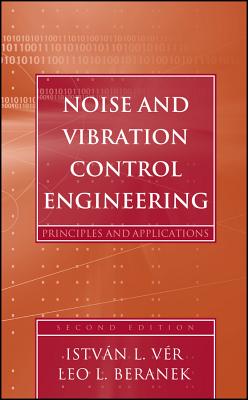 Noise and Vibration Control Engineering: Principles and Applications - V�r, Istv?n L (Editor), and Beranek, Leo L (Editor)