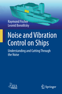 Noise and Vibration Control on Ships: Understanding and Cutting Through the Noise