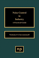 Noise Control in Industry: A Practical Guide