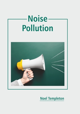 Noise Pollution - Templeton, Noel (Editor)
